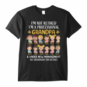 I'm A Professional Grandpa & Under New Management - Personalized Shirt