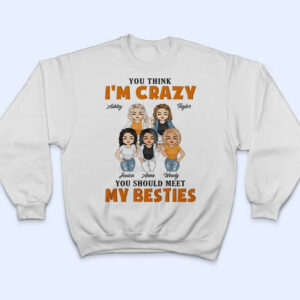 Dynamic Hue Sweatshirt You Should Meet My Besties - Gift For BFF - Personalized Custom T Shirt Set of 2
